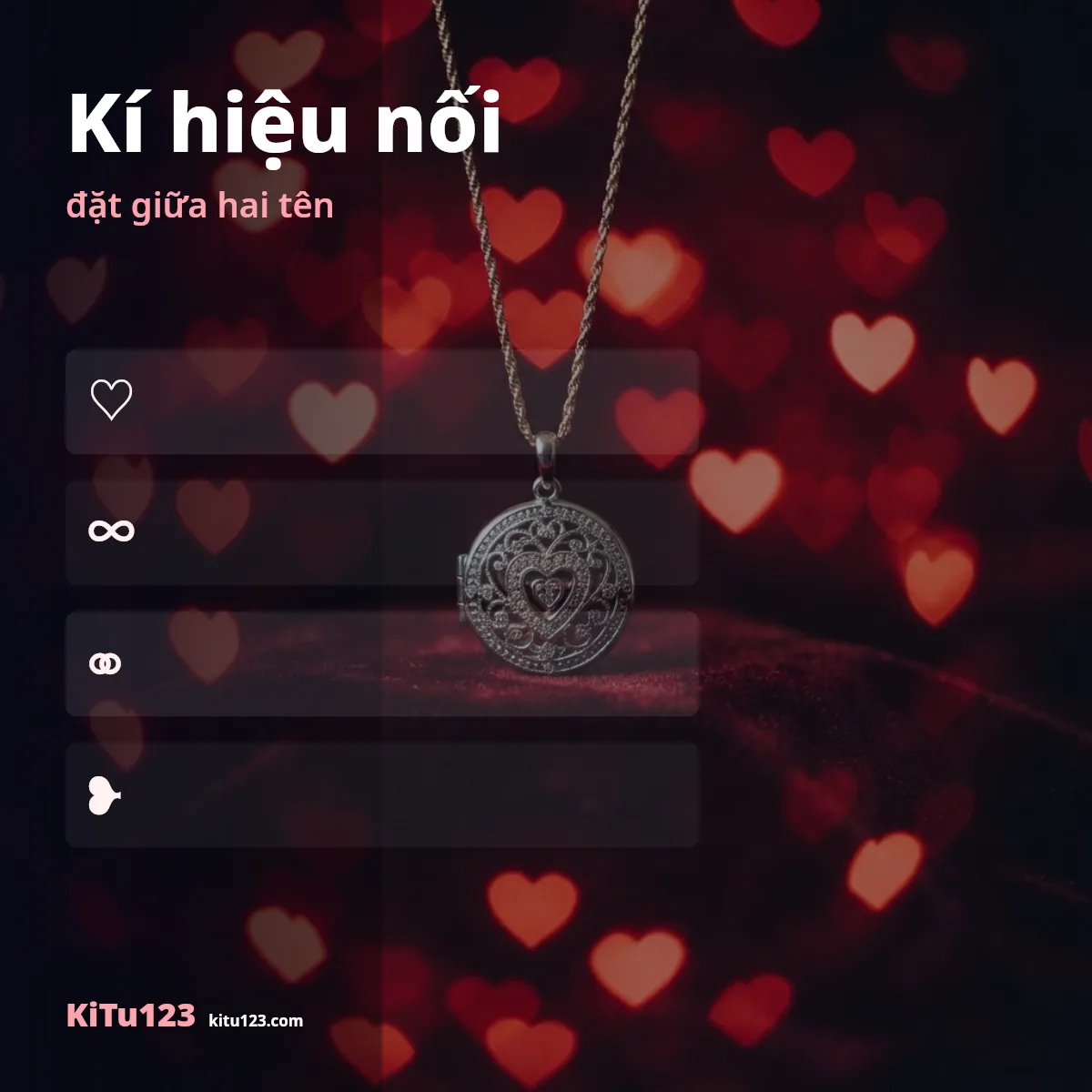 Kí hiệu nối đặt giữa hai tên: tim, vô cực, nhẫn