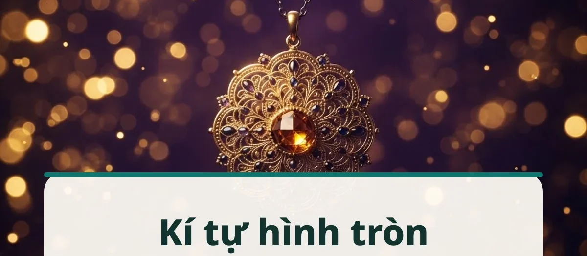 Kí tự hình tròn chấm tròn copy một chạm